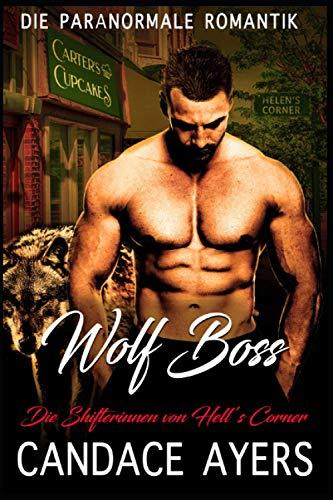 Wolf-Boss (Die Shifterinnen von Hell’s Corner, Band 1)