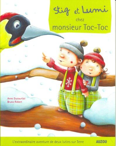 Stig et Lumi. Stig et Lumi chez monsieur Toc-Toc