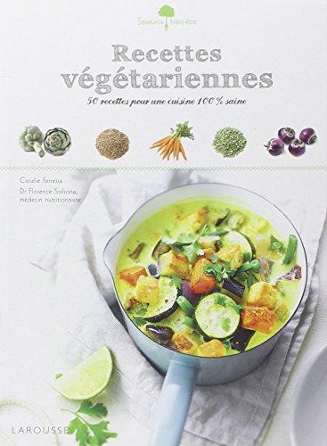 Recettes végétariennes : 50 recettes pour une cuisine 100 % saine