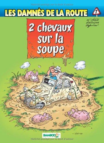 Les damnés de la route. Vol. 7. 2 chevaux sur la soupe