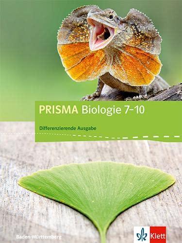 PRISMA Biologie 7-10. Differenzierende Ausgabe Baden-Württemberg: Schulbuch Klasse 7-10 (PRISMA Biologie. Differenzierende Ausgabe ab 2017)