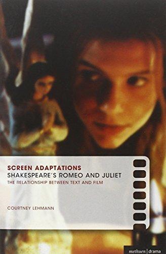 Screen Adaptations: Romeo and Juliet: A Close Study of the Relationship Between Text and Film