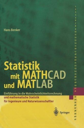 Statistik mit Mathcad und Matlab: Einführung In Die Wahrscheinlichkeitsrechnung Und Mathematische Statistik Für Ingenieure Und Naturwissenschaftler