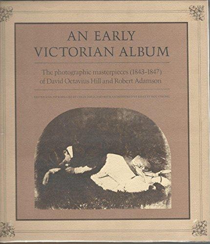 An Early Victorian Album: The Photographic Masterpieces (1843-1847) of David Octavius Hill and Robert Adamson