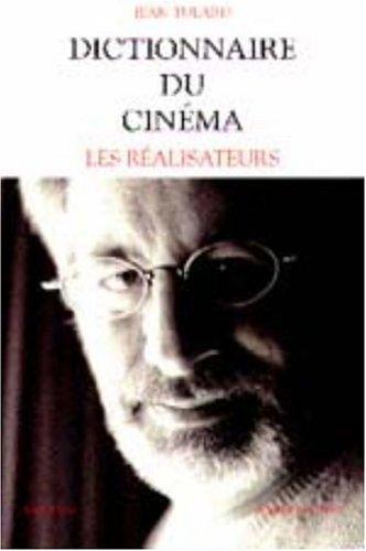 Dictionnaire du cinéma : Tome 1, Les réalisateurs