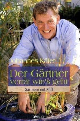 Käfer's Gartentipps. Der Gärtner Käfer verrät wie's geht