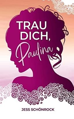 Trau dich, Paulina