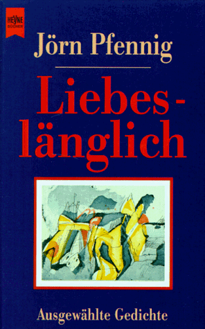 Liebeslänglich, Ausgewählte Gedichte