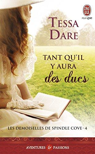 Les demoiselles de Spindle Cove. Vol. 4. Tant qu'il y aura des ducs