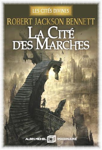 Les cités divines. Vol. 1. La cité des marches