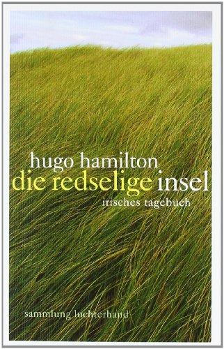 Die redselige Insel: Irisches Tagebuch