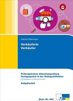 Verkäuferin/Verkäufer (AO 2017): Prüfungstrainer, Fachgespräch in der Wahlqualifikation