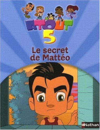 Atout 5. Le secret de Mattéo