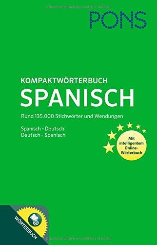 PONS Kompaktwörterbuch Spanisch: Spanisch-Deutsch/Deutsch-Spanisch mit intelligentem Online-Wörterbuch