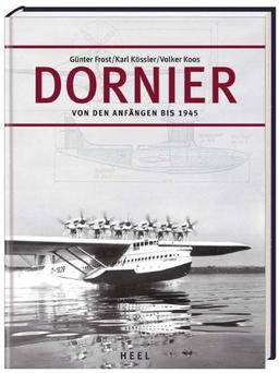 Dornier. Von den Anfängen bis 1945