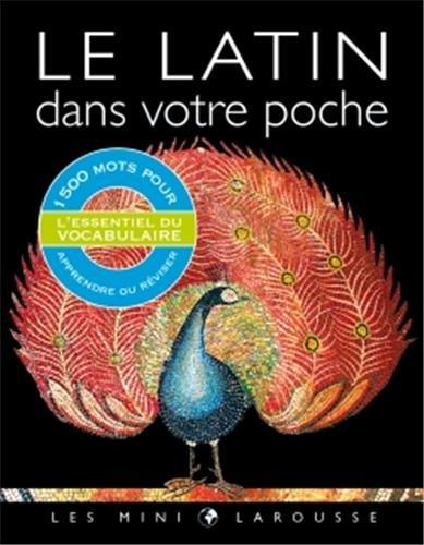 Le latin dans votre poche : l'essentiel du vocabulaire : 1.500 mots pour apprendre ou réviser