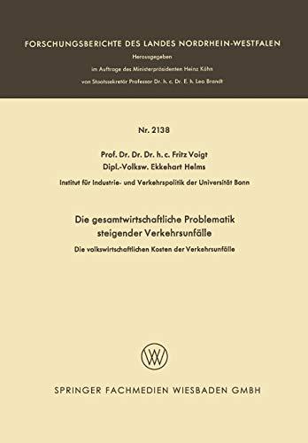 Die gesamtwirtschaftliche Problematik steigender Verkehrsunfälle: Die volkswirtschaftlichen Kosten der Verkehrsunfälle (Forschungsberichte des Landes Nordrhein-Westfalen)