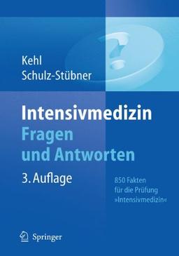 Intensivmedizin Fragen und Antworten: 850 Fakten für die Prüfung "Intensivmedizin" (German Edition)