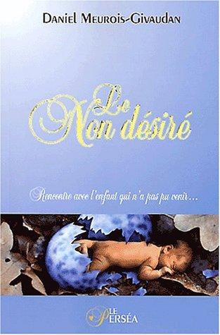 Le non desiré : Rencontre avec l'enfant qui n'a pas pu venir