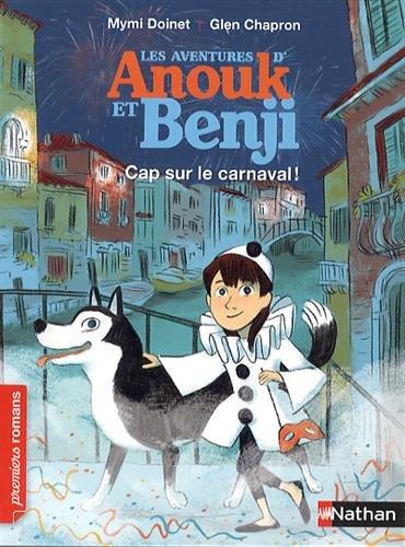 Les aventures d'Anouk et Benji. Cap sur le carnaval !