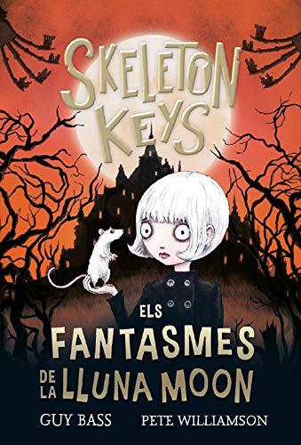 Skeleton Keys 2. Els fantasmes de la Lluna Moon (Narrativa Singular, Band 143)