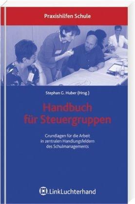 Handbuch Steuergruppen: Grundlagen für die Arbeit in zentralen Handlungsfeldern