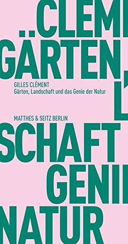 Gärten, Landschaft und das Genie der Natur (Fröhliche Wissenschaft)