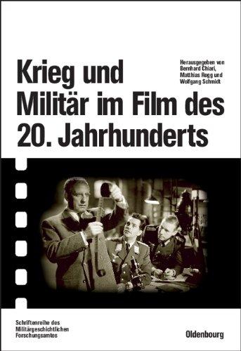 Krieg und Militär im Film des 20. Jahrhunderts: Herausgegeben im Auftrag des Militärgeschichtlichen Forschungsamtes