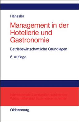 Management in der Hotellerie und Gastronomie: Betriebswirtschaftliche Grundlagen