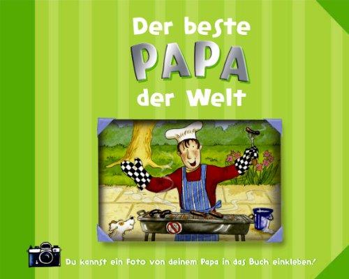 Der beste Papa der Welt. Ein Lesevergnügen für Groß und Klein