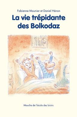 La vie trépidante des Bolkodaz