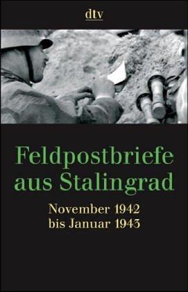 Feldpostbriefe aus Stalingrad: November 1942 bis Januar 1943