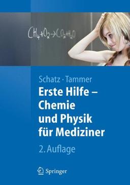 Erste Hilfe - Chemie und Physik für Mediziner (Springer-Lehrbuch)