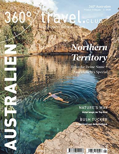 360° Australien - Ausgabe Winter/Frühjahr 2020: Special Northern Territory (360° Australien / Reisen, Natur und Gesellschaft)