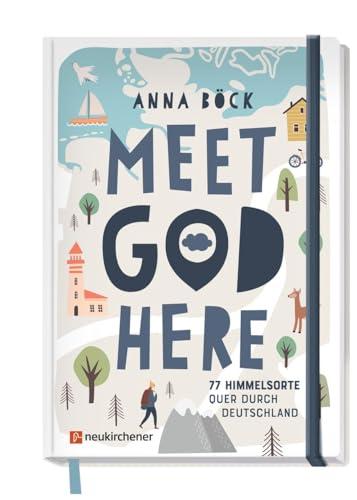 Meet God here: 77 Himmelsorte quer durch Deutschland