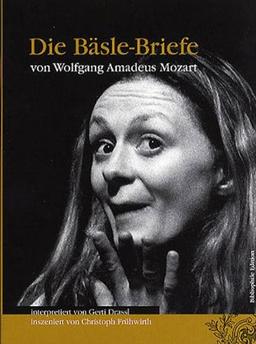 Die Bäsle-Briefe von Wolfgang Amadeus Mozart. Interpretiert von Gerti Drassl. Inszeniert von Christoph Frühwirth