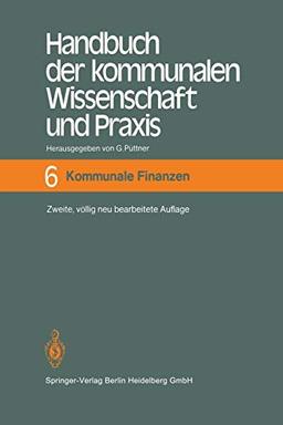 Handbuch der kommunalen Wissenschaft und Praxis: Band 6 Kommunale Finanzen (Monographien aus dem Gesamtgebiet der Physiologie der Pflanzen und der Tiere (6), Band 6)