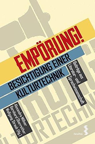 Empörung!: Besichtigung einer Kulturtechnik