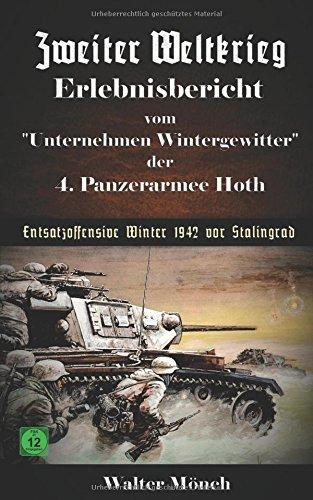 Zweiter Weltkrieg Erlebnisbericht vom Unternehmen Wintergewitter der 4. Panzerarmee Hoth - Entsatzoffensive Winter 1942  vor Stalingrad