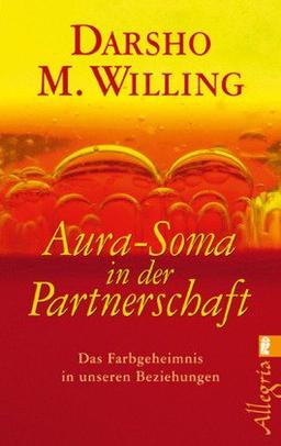 Aura Soma in der Partnerschaft: Das Farbgeheimnis in unseren Beziehungen