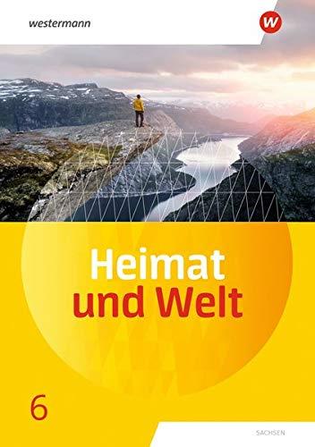 Heimat und Welt / Heimat und Welt - Ausgabe 2019 Sachsen: Ausgabe 2019 Sachsen / Schülerband 6