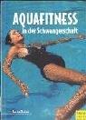 Aquafitness in der Schwangerschaft. Leitfaden mit praktischen Übungsanleitungen