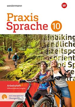 Praxis Sprache - Differenzierende Ausgabe 2017: Arbeitsheft 10 mit interaktiven Übungen