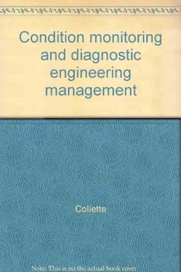 Condition monitoring and diagnostic engineering management