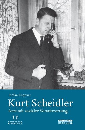 Kurt Scheidler: Arzt mit sozialer Verantwortung