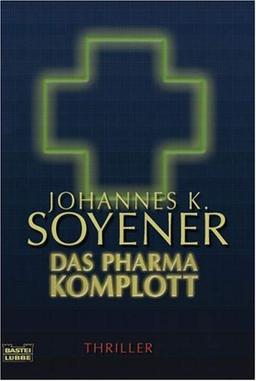 Das Pharma-Komplott: Thriller