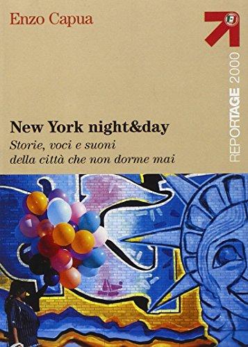 New York night & day. Storie, voci e suoni della città che non dorme mai