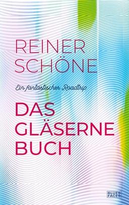 Das gläserne Buch: Ein fantastischer Roadtrip