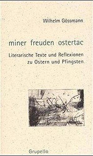 Miner Freuden Ostertac: Literarische Texte und Reflexionen zu Ostern und Pfingsten