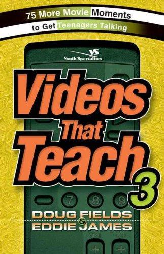 Videos That Teach: 75 More Movie Moments to Get Teenagers Talking (Youth Specialties)